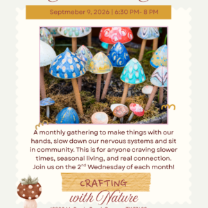 Crafting with Nature Monthly Gathering